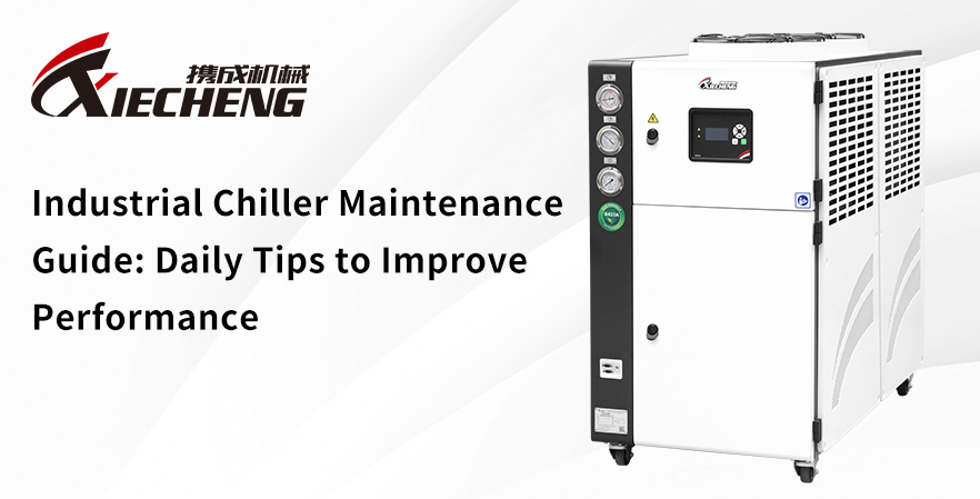 Industrial Chiller Maintenance Guide Daily Tips to Improve Performance Руководство по техническому обслуживанию промышленного чиллера Ежедневные советы по повышению производительности